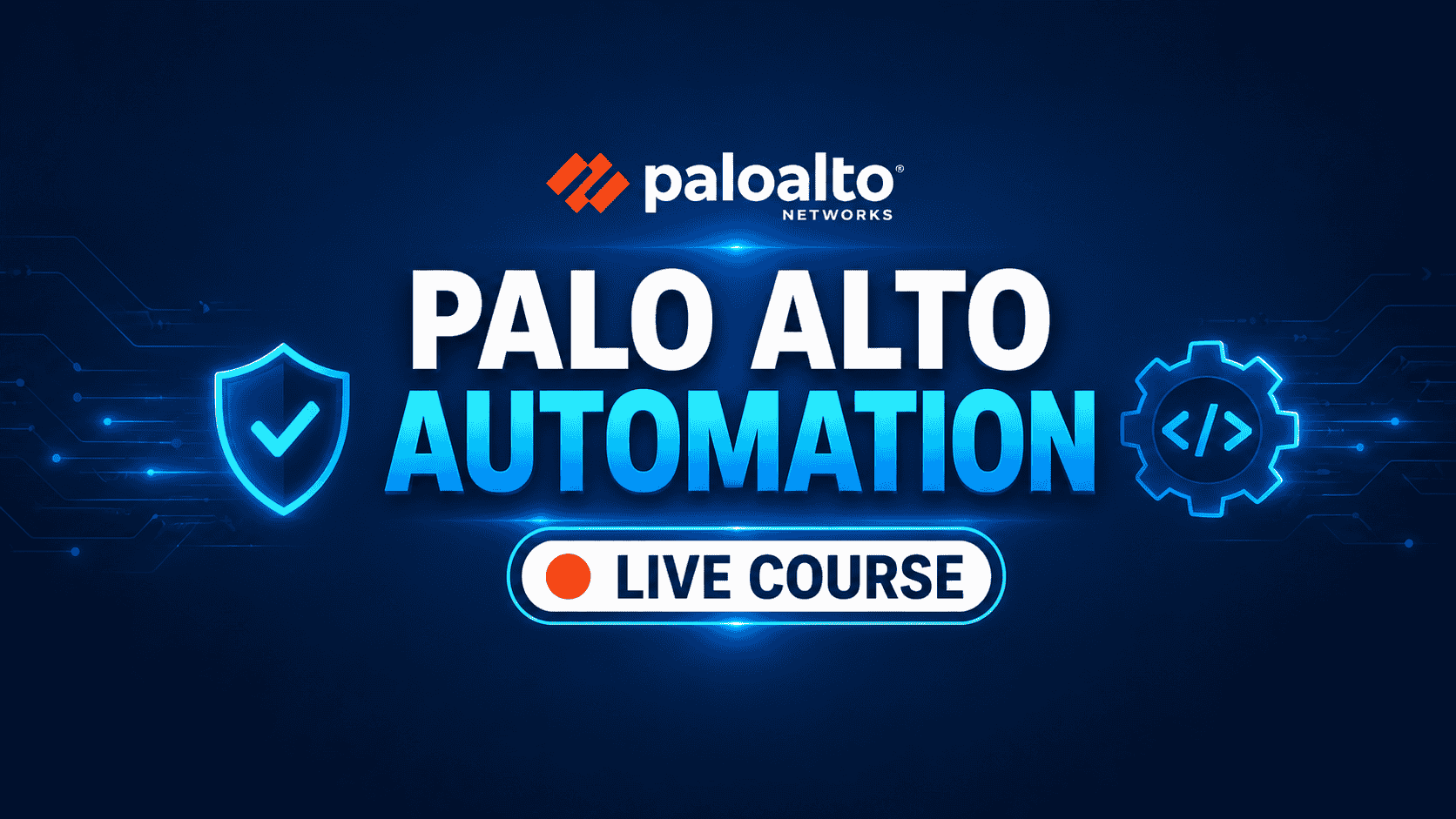 Palo Alto Automation Live Course